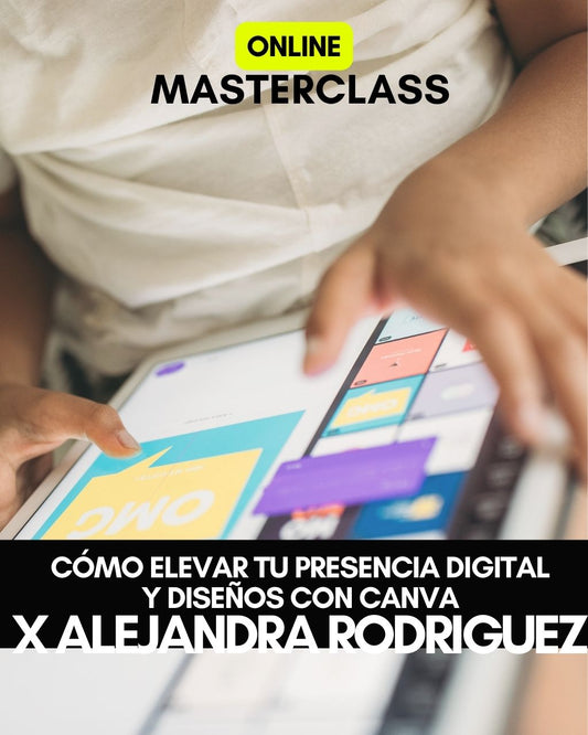 Masterclass: Cómo Elevar tu Presencia Digital y Diseños con Canva x Alejandra Rodriguez