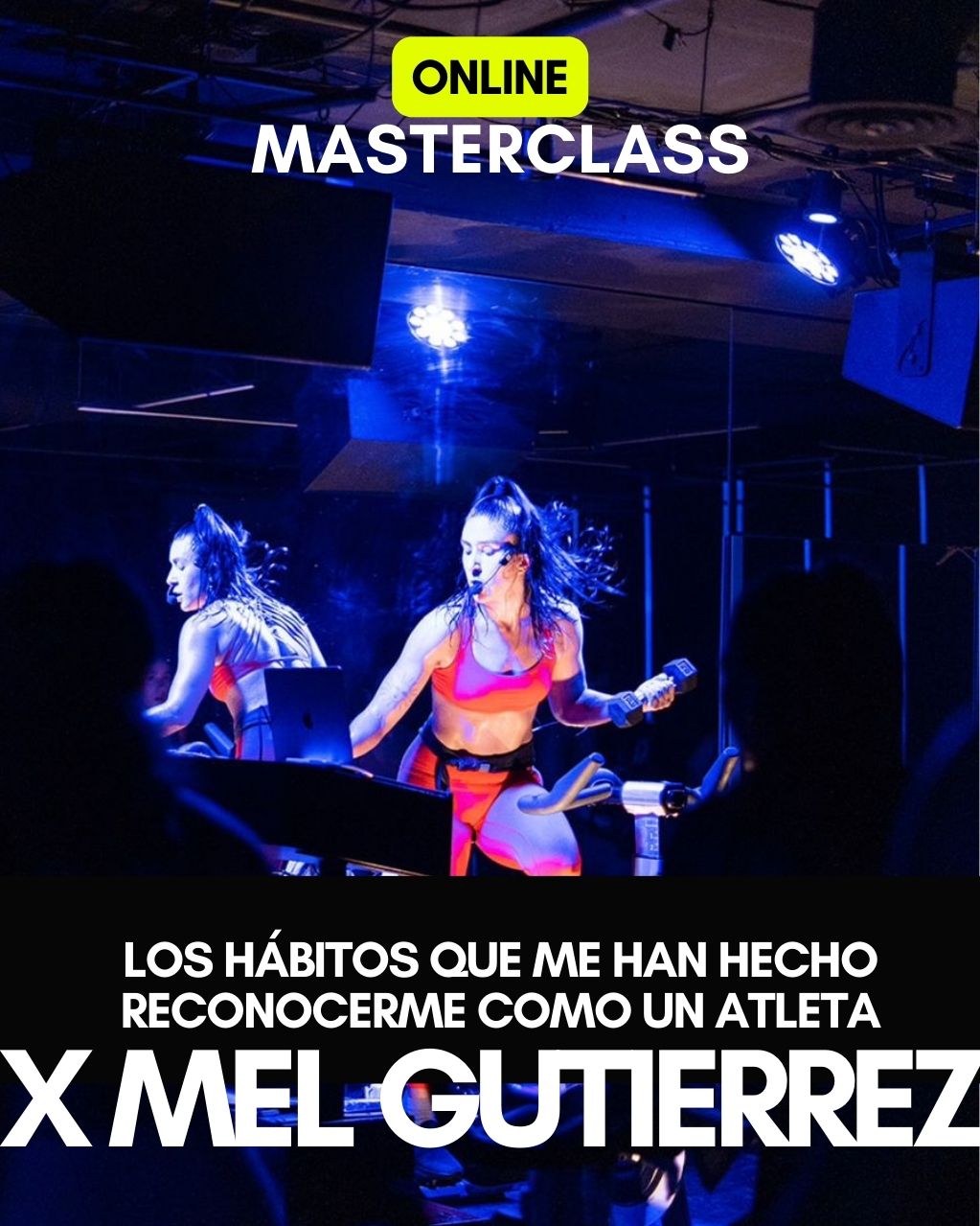 Masterclass: Los hábitos que me han hecho reconocerme como un atleta x Mel Gutierrez