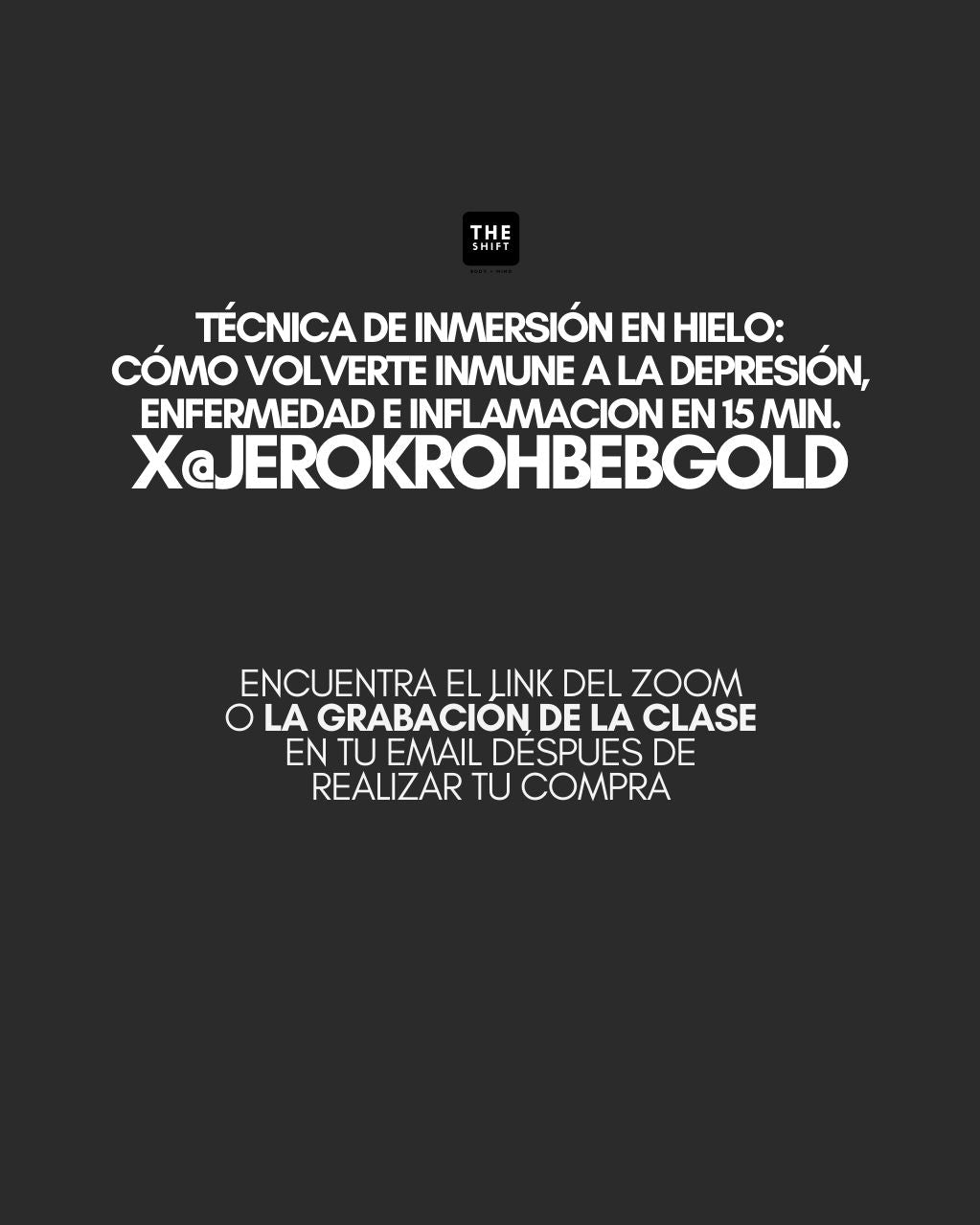 Masterclass: Técnica de inmersión en hielo ¿Cómo Volverte Inmune a la Depresión, Enfermedad e Inflamación en 15 Minutos?